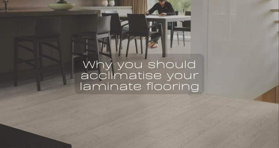 acclimatise your laminate floor
