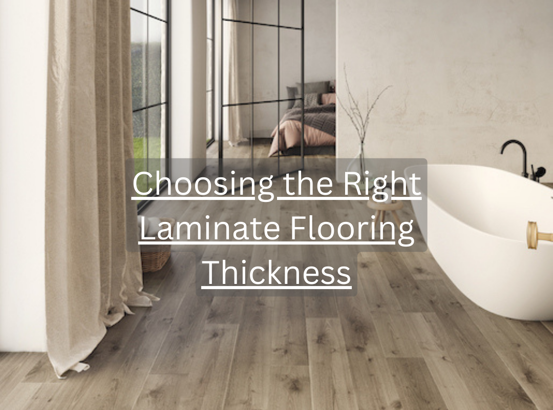 Choosing the Right Laminate Flooring Thickness