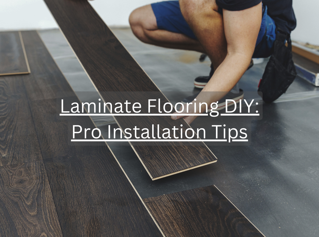 Laminate Flooring DIY: Pro Installation Tips