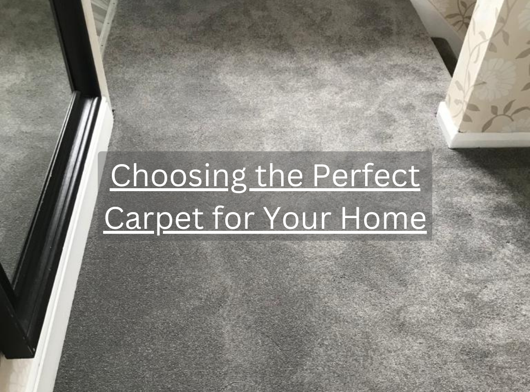 Choosing the Perfect Carpet for Your Home